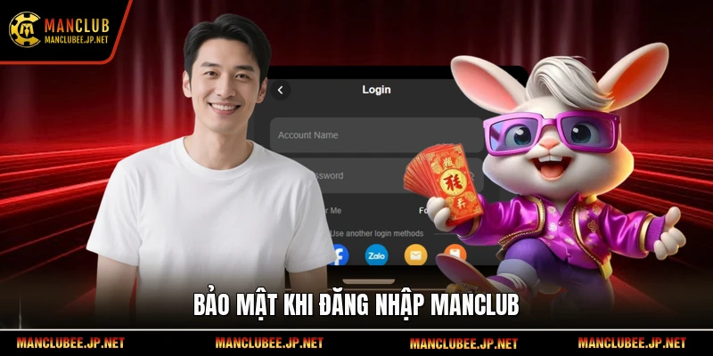 Bảo mật khi đăng nhập Manclub