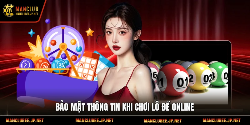 Bảo mật thông tin khi chơi lô đề online