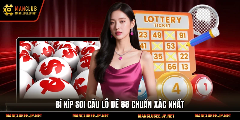 Bí kíp soi cầu lô đề 88 chuẩn xác nhất