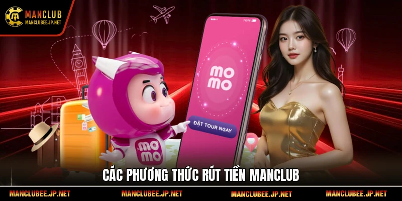 Các phương thức rút tiền Manclub