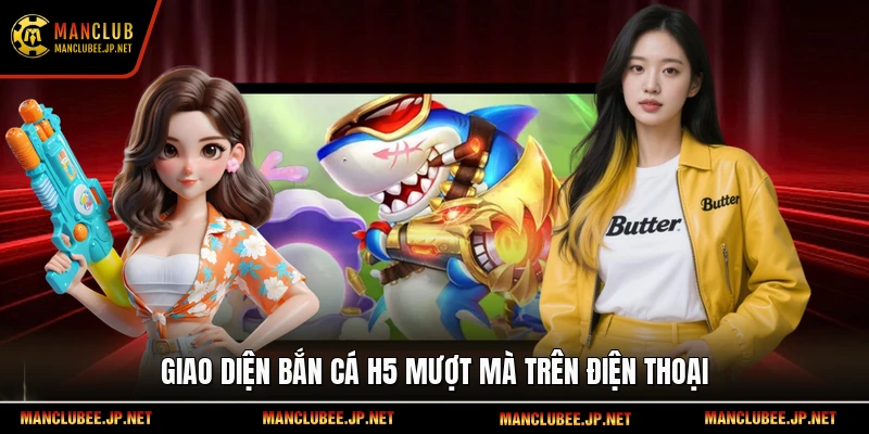 Giao diện bắn cá H5 mượt mà trên điện thoại