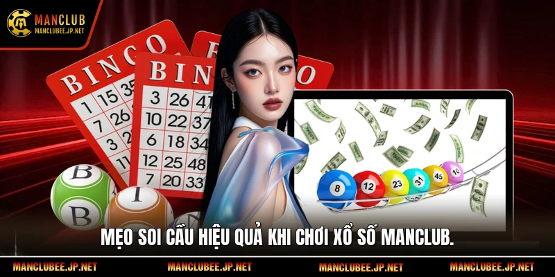 Mẹo soi cầu hiệu quả khi chơi Xổ số Manclub.