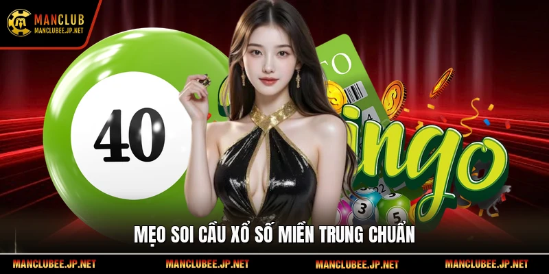 Mẹo soi cầu xổ số miền Trung chuẩn