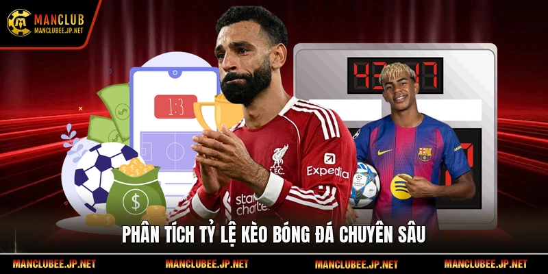 Phân tích tỷ lệ kèo bóng đá chuyên sâu